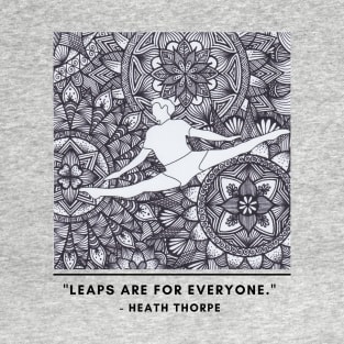 Leaps are for Everyone T-Shirt